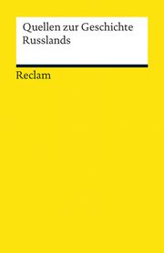 Quellen zur Geschichte Russlands Hans-Heinrich Nolte/Bernhard Schalhorn/Bernd Bonwetsch 9783150192696