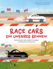 Race Cars - Ein unfaires Rennen - Gemeinsam über weiße Privilegien und Rassismus sprechen Devenny, Jenny/Gordon, Charnaie 9783328302186