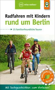 Radfahren mit Kindern rund um Berlin Amon, Florian/Nejezchleba, Pavla 9783949138140