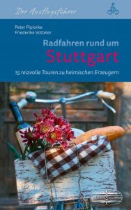 Radfahren rund um Stuttgart Votteler, Friederike/Pipiorke, Peter 9783765087141