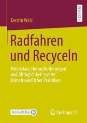 Radfahren und Recyceln Walz, Kerstin 9783658460518