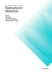 Radiophonic 2 Materials Ute Holl/Jan Philip Müller/Tobias Gerber 9783868288636