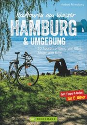 Radtouren am Wasser: Hamburg & Umgebung Rönneburg, Herbert 9783734313752