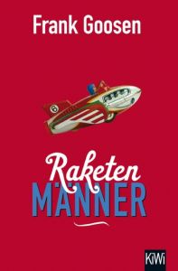 Raketenmänner Goosen, Frank 9783462049084