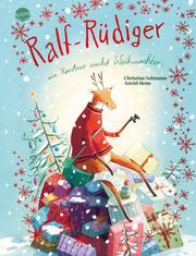 Ralf-Rüdiger. Ein Rentier sucht Weihnachten Seltmann, Christian 9783401721545