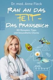 Ran an das Fett - Das Praxisbuch Fleck, Anne 9783499634277