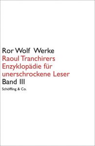Raoul Tranchirers Enzyklopädie für unerschrockene Leser III Wolf, Ror 9783895619205