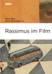 Rassismus im Film Ömer Alkin/Alena Strohmaier 9783741004483