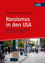 Rassismus in den USA Silvan Niedermeier (Dr.) 9783825262938