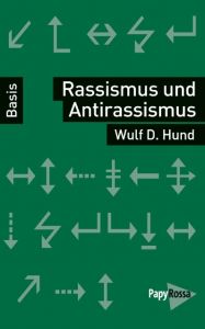 Rassismus und Antirassismus Hund, Wulf D 9783894386665
