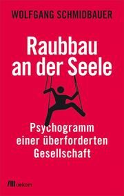 Raubbau an der Seele Schmidbauer, Wolfgang 9783962381905