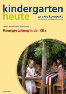 Raumgestaltung in der Kita Bensel, Joachim/Haug-Schnabel, Gabriele 9783451006517