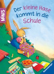 Ravensburger Minis: Der kleine Hase kommt in die Schule Künzler-Behncke, Rosemarie 9783473460533
