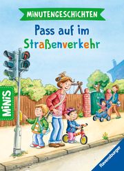 Ravensburger Minis: Minutengeschichten - Pass auf im Straßenverkehr Nahrgang, Frauke 9783473462445