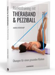 Rückentraining mit Theraband und Pezziball Röwekamp, Andrea 9783767912786