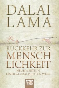 Rückkehr zur Menschlichkeit Dalai Lama 9783404607594