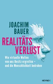 Realitätsverlust Bauer, Joachim 9783453218536