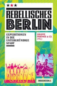 Rebellisches Berlin Gruppe Panther & Co 9783862414437