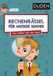 Rechenrätsel für mutige Kinder - Den Zahlen auf der Spur Eck, Janine/Rogler, Ulrike 9783411780587