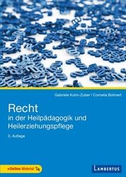 Recht in der Heilpädagogik und Heilerziehungspflege Kuhn-Zuber, Gabriele/Bohnert, Cornelia 9783784133966