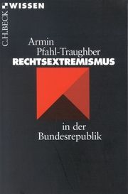 Rechtsextremismus in der Bundesrepublik Pfahl-Traughber, Armin (Prof. Dr.) 9783406472442