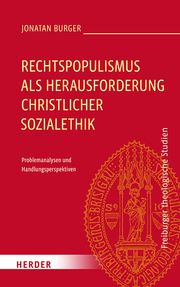 Rechtspopulismus als Herausforderung christlicher Sozialethik Burger, Jonatan 9783451398391