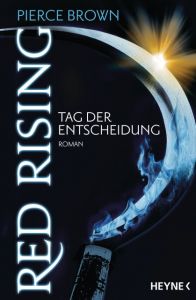 Red Rising - Tag der Entscheidung Brown, Pierce 9783453534438