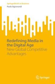 Redefining Media in the Digital Age Sigismondi, Paolo 9783031667855