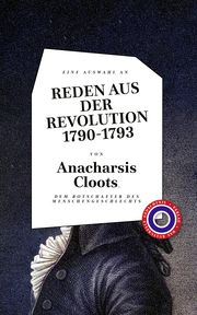 Reden aus der Revolution 1790-1793 Cloots, Anacharsis 9783946990796