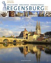 Regensburg. UNESCO Welterbe - World Heritage - Patrimonio Mondiale Ferber, Thomas/Morsbach, Peter 9783791726335