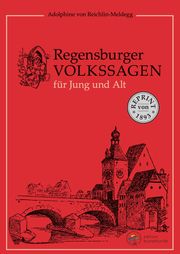 Regensburger Volkssagen für Jung und Alt Reichlin-Meldegg, Adolphine von 9783947727308