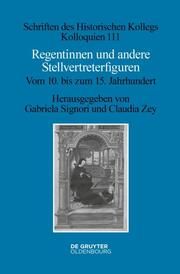 Regentinnen und andere Stellvertreterfiguren Gabriela Signori/Claudia Zey 9783110992168