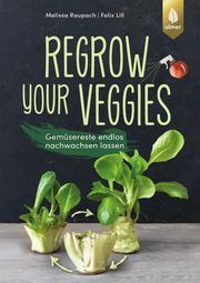 Regrow your veggies Raupach, Melissa/Lill, Felix 9783818614621