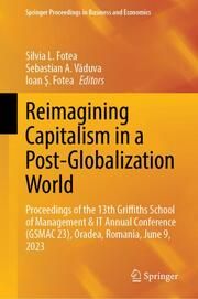 Reimagining Capitalism in a Post-Globalization World Silvia L Fotea/Sebastian A Vaduva/Ioan S Fotea 9783031598579
