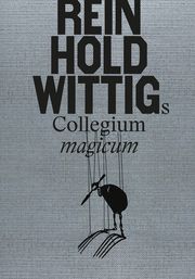 Reinhold Wittigs Collegium magicum Wittig, Matthias/Jordan, Stefan/Wittig, Reinhold 9783987410710