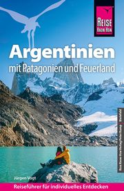 Reise Know-How Argentinien mit Patagonien und Feuerland Vogt, Jürgen 9783831737413