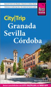 Reise Know-How CityTrip Granada, Sevilla, Córdoba Fründt, Hans-Jürgen 9783831738106