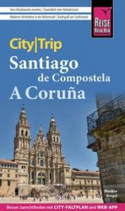 Reise Know-How CityTrip Santiago de Compostela und A Coruña Bingel, Markus 9783831736584