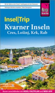 Reise Know-How InselTrip Kvarner Inseln - Cres, Losinj, Krk, Rab Köthe, Friedrich/Schetar, Daniela 9783831737994