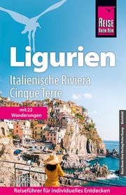 Reise Know-How Ligurien, Italienische Riviera, Cinque Terre Geier, Sibylle 9783831736379