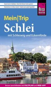 Reise Know-How MeinTrip Schlei mit Schleswig und Eckernförde Fründt, Hans-Jürgen 9783831737352