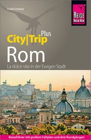 Reise Know-How Reiseführer Rom (CityTrip PLUS) Schwarz, Frank 9783831738854