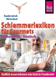 Reise Know-How Schlemmerlexikon für Gourmets - Wörterbuch Französisch-Deutsch Weber, Peter W L 9783894167134