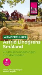 Reise Know-How Wanderführer Astrid Lindgrens Småland : 21 Familienwanderungen in Südschweden Schwetje-Wagner, Hiltrud/Wagner, Andreas 9783831733545