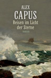 Reisen im Licht der Sterne Capus, Alex 9783446248991