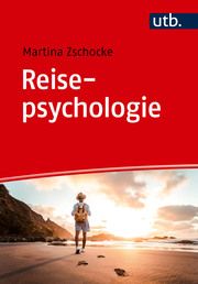 Reisepsychologie Zschocke, Martina (Prof. Dr.) 9783825261900