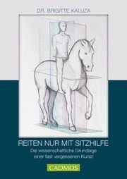 Reiten nur mit Sitzhilfe Kaluza, Brigitte (Dr.) 9783840410888