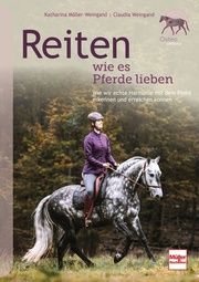 Reiten wie es Pferde lieben Möller-Weingand, Katharina/Weingand, Claudia 9783275023202