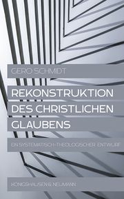 Rekonstruktion des christlichen Glaubens Schmidt, Gero 9783826075896