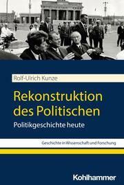 Rekonstruktion des Politischen Kunze, Rolf-Ulrich 9783170438767